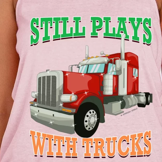 Still Plays With Trucks Semi Truck Trucker Novelty Gift Women's Knotted Racerback Tank