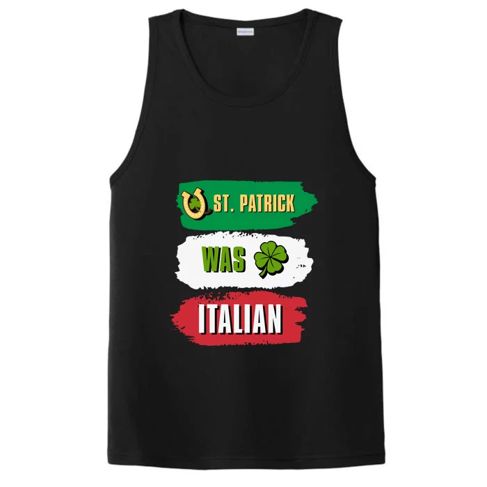 St. Patrick Was Italian St. Patrick's Day Funny Gift Performance Tank