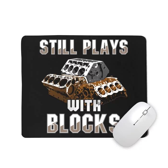 Still Plays With Blocks Gift Auto Drag Racing Car Gift Mousepad