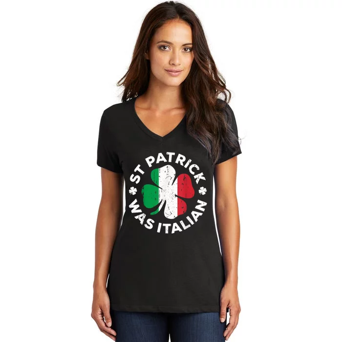 St Patrick Was Italian Shamrock Italy Flag Women's V-Neck T-Shirt