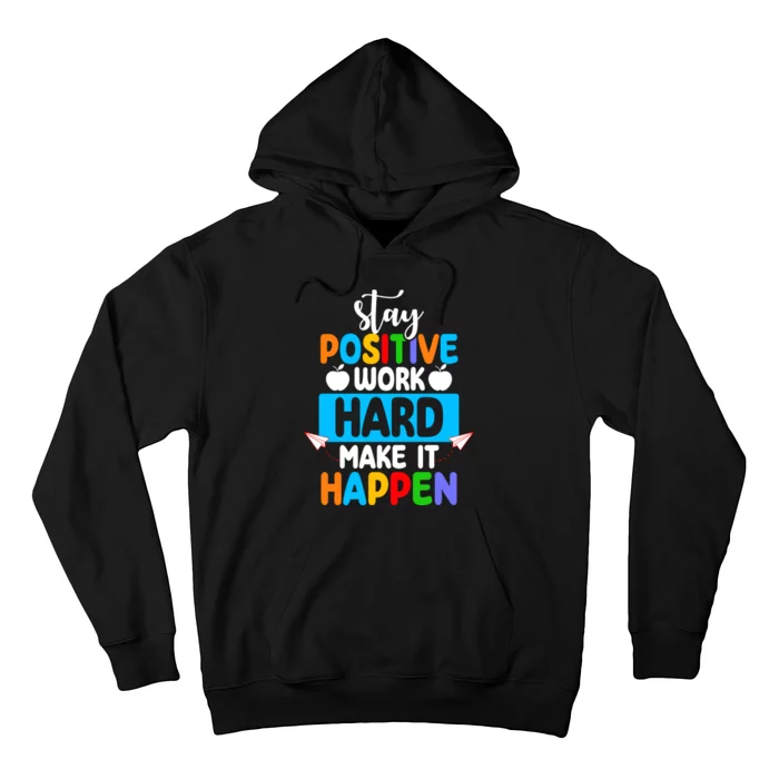 Stay Positive Work Hard Make It Happen Hoodie