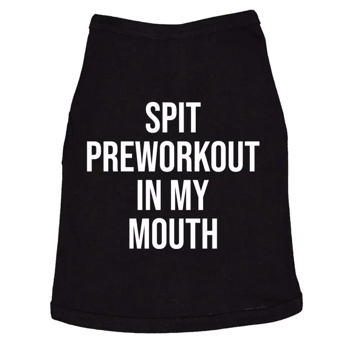 Spit Pre Workout In My Mouth Spit Preworkout In My Mouth Doggie Tank