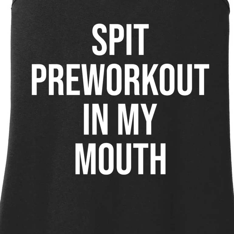 Spit Pre Workout In My Mouth Spit Preworkout In My Mouth Ladies Essential Tank