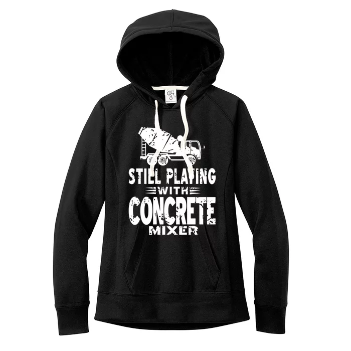 Still Playing With Concrete Mixer Vintage Mason Present Great Gift Women's Fleece Hoodie