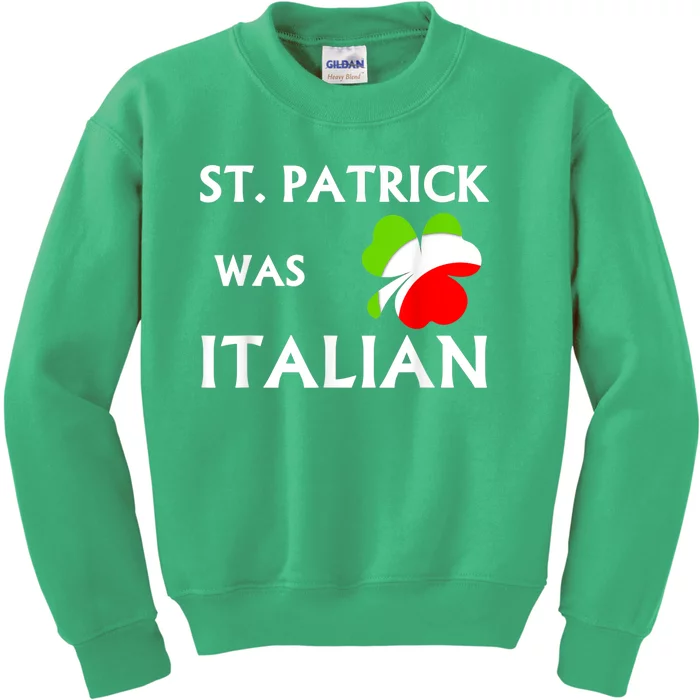 St Patrick Was Italian Kids Sweatshirt