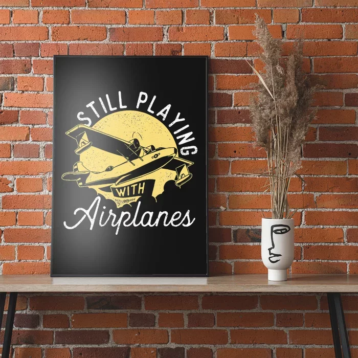 Still Playing With Airplanes RC Plane Pilot Remote Control Poster