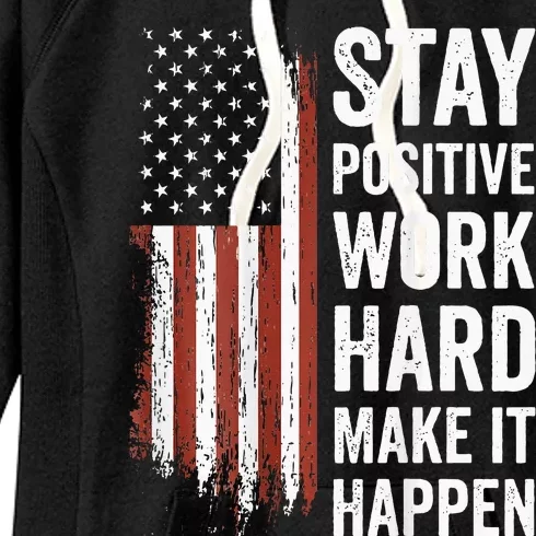 Stay Positive Work Hard Make It Happen Motivation Women's Fleece Hoodie