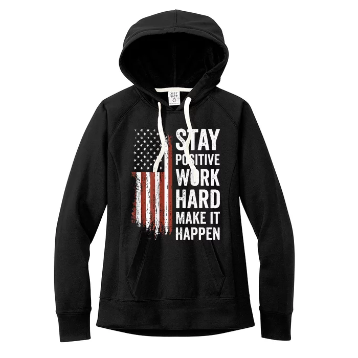 Stay Positive Work Hard Make It Happen Motivation Women's Fleece Hoodie