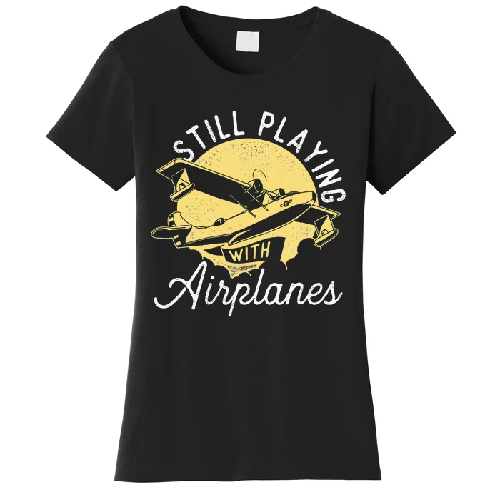 Still Playing With Airplanes RC Plane Pilot Remote Control Women's T-Shirt