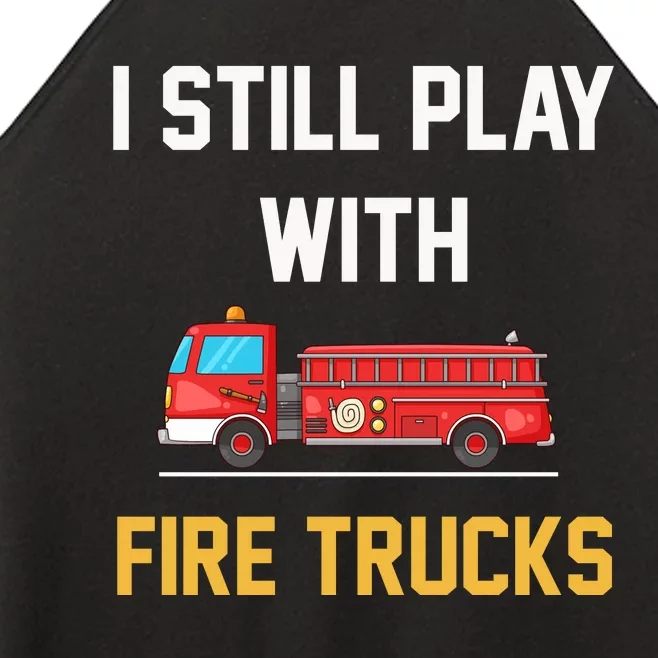 Still Play With Fire Trucks Women’s Perfect Tri Rocker Tank