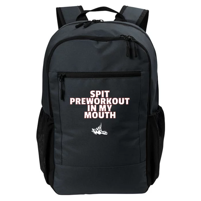 Spit Pre Workout In My Mouth Spit Preworkout In My Mouth Daily Commute Backpack