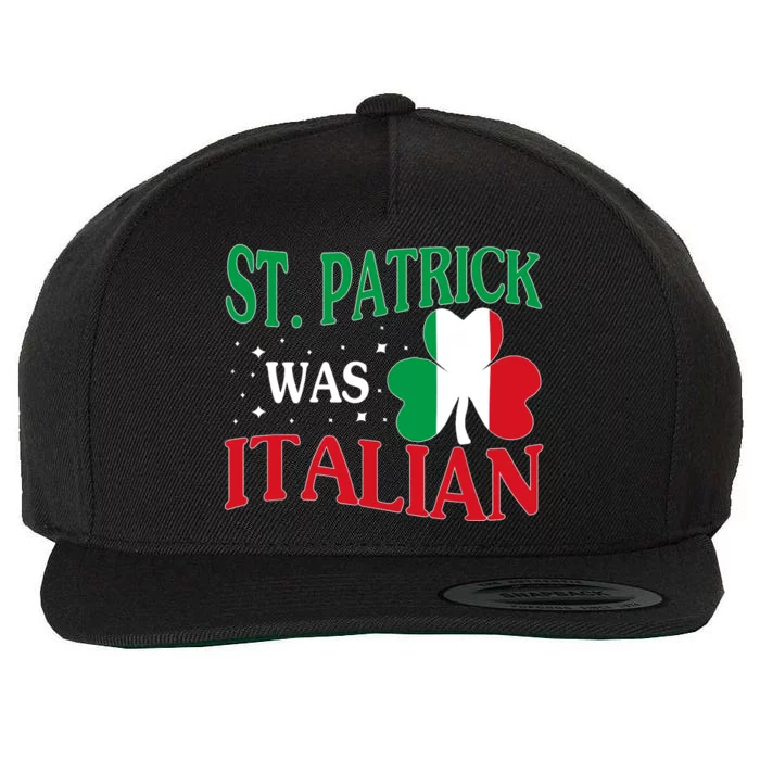 St. Patrick Was Italian Funny St patrick's day Shamrock Flag Wool Snapback Cap