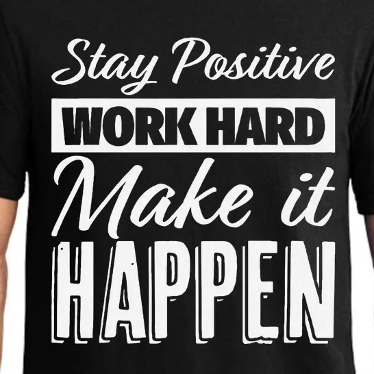 Stay Positive Work Hard Make It Happen Motivational Pajama Set