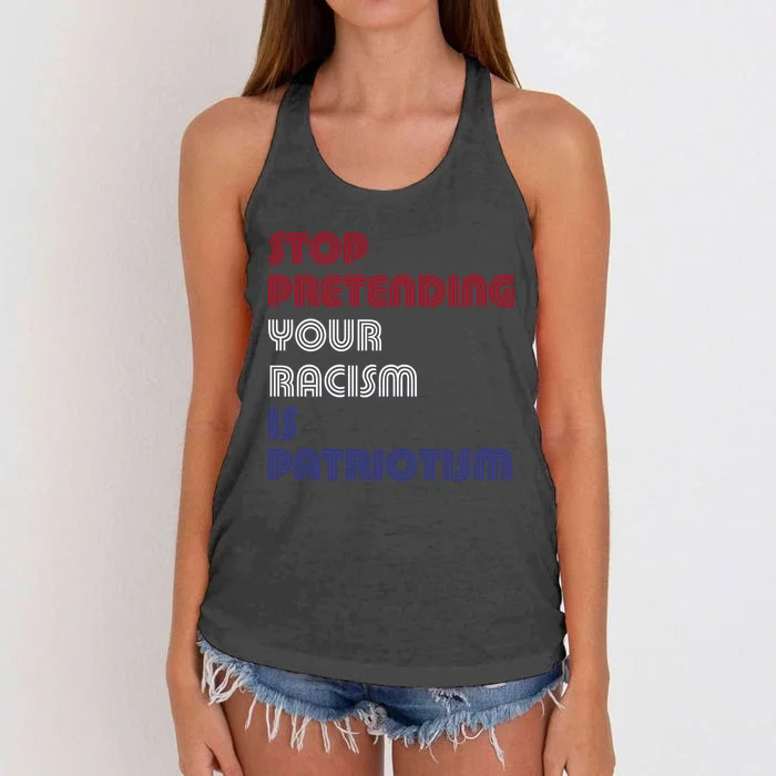 Stop Pretending Your Racism Is Patriotism Anti Trump Never Gift Women's Knotted Racerback Tank