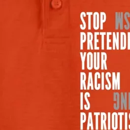 Stop Pretending Your Racism Is Patriotism Gift Dry Zone Grid Performance Polo