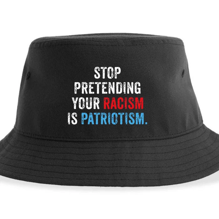 Stop Pretending Your Racism Is Patriotism Anti Trump Sustainable Bucket Hat