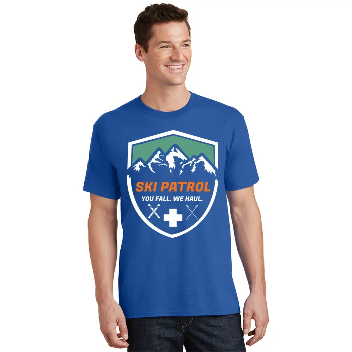 Ski Patrol You Fall We Haul Skier Assistance Skiing Apparel Meaningful Gift T-Shirt