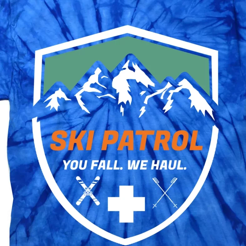 Ski Patrol You Fall We Haul Skier Assistance Skiing Apparel Meaningful Gift Tie-Dye T-Shirt