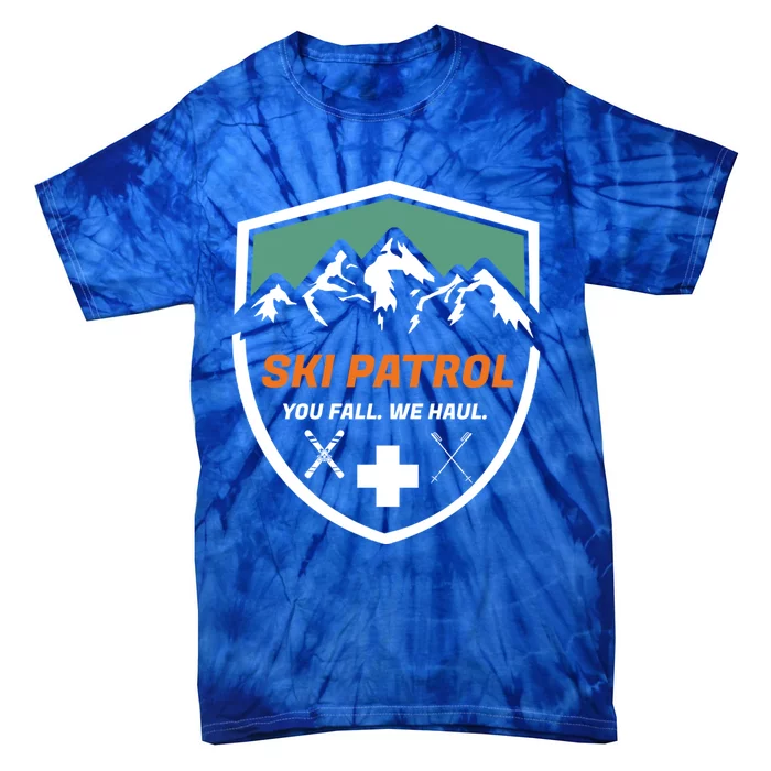 Ski Patrol You Fall We Haul Skier Assistance Skiing Apparel Meaningful Gift Tie-Dye T-Shirt