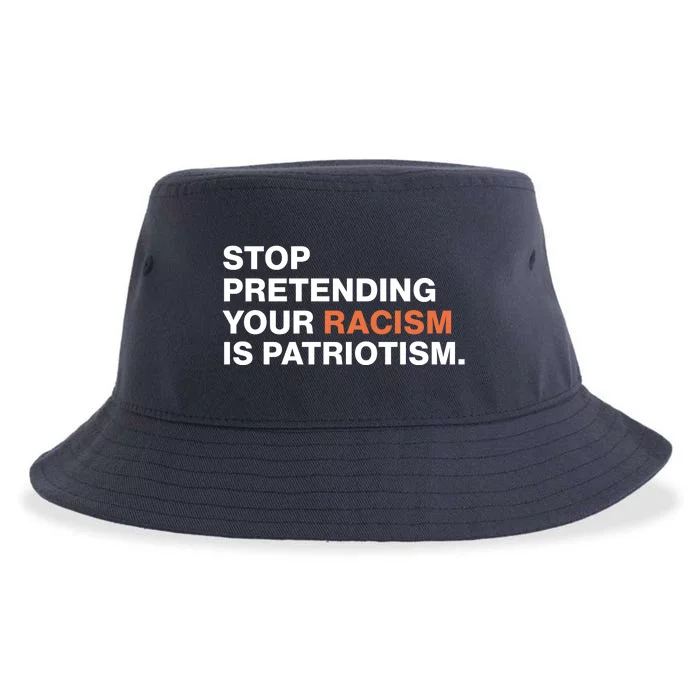 Stop Pretending Your Racism Is Patriotism Sustainable Bucket Hat