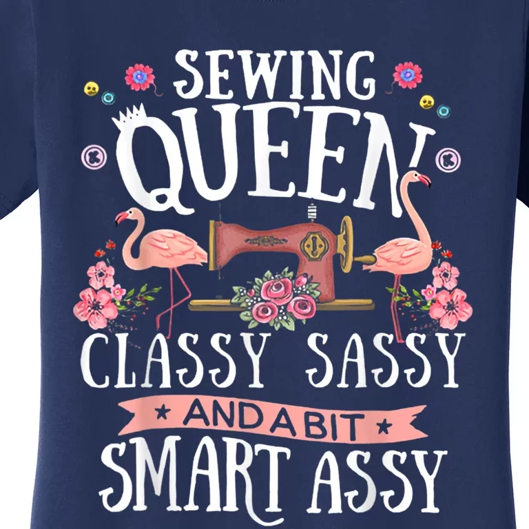 Sewing Queen Classy Sassy And A Bit Smart Assy Sewer Women's T-Shirt