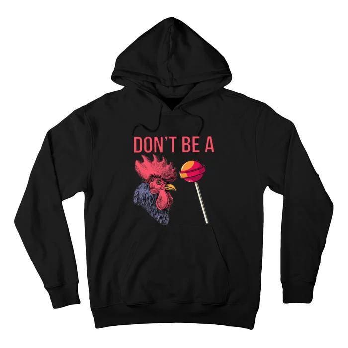 Sarcastic Quote DonT Be A Cock Sucker Funny Humoristic Tall Hoodie