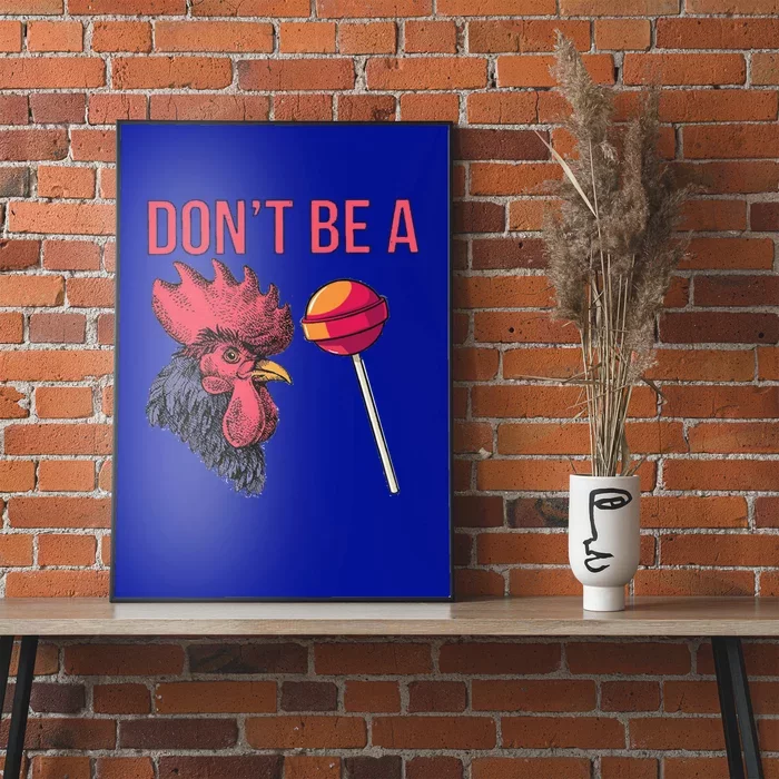 Sarcastic Quote Don't Be A Cock Sucker Funny Humoristic Gift Poster