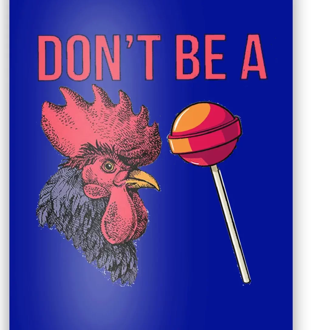 Sarcastic Quote Don't Be A Cock Sucker Funny Humoristic Gift Poster