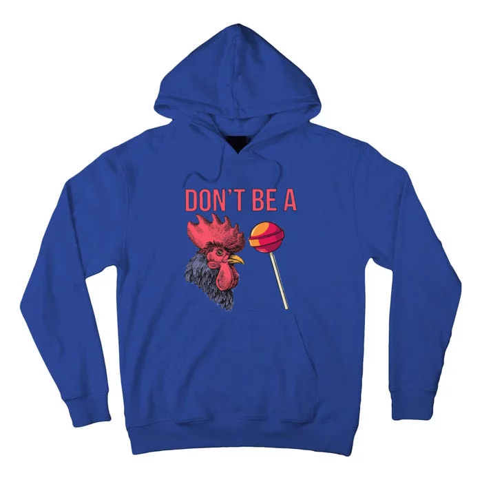 Sarcastic Quote Don't Be A Cock Sucker Funny Humoristic Gift Tall Hoodie