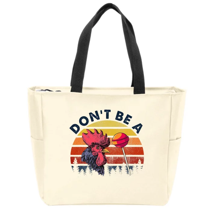 Sarcastic Quote DonT Be A Cock Sucker Zip Tote Bag