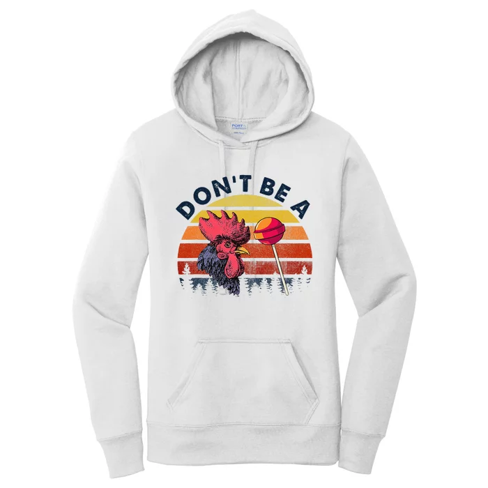 Sarcastic Quote DonT Be A Cock Sucker Women's Pullover Hoodie