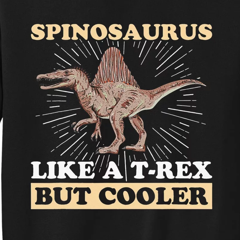 Spinosaurus Quote for a Spinosaurus Lover Sweatshirt