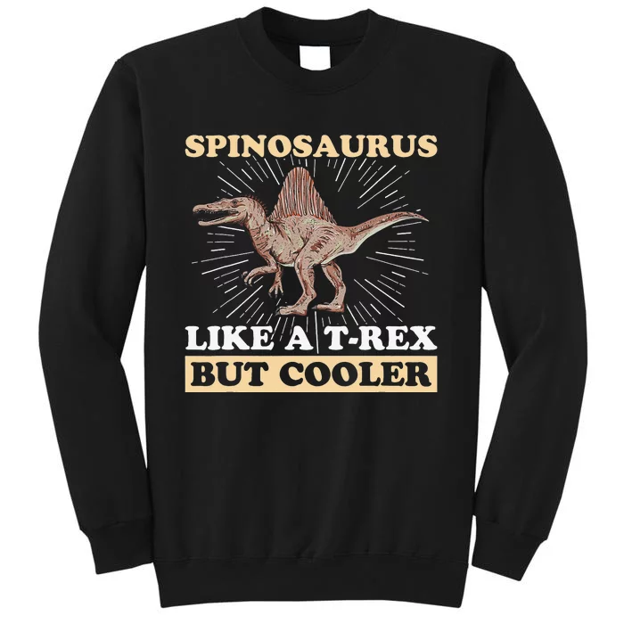 Spinosaurus Quote for a Spinosaurus Lover Sweatshirt