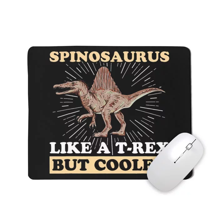 Spinosaurus Quote for a Spinosaurus Lover Mousepad