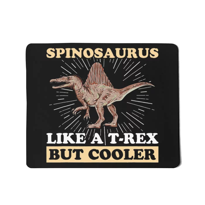 Spinosaurus Quote for a Spinosaurus Lover Mousepad