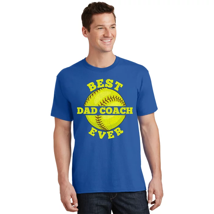 Softball Quote For Your Softball Coach Dad Great Gift T-Shirt