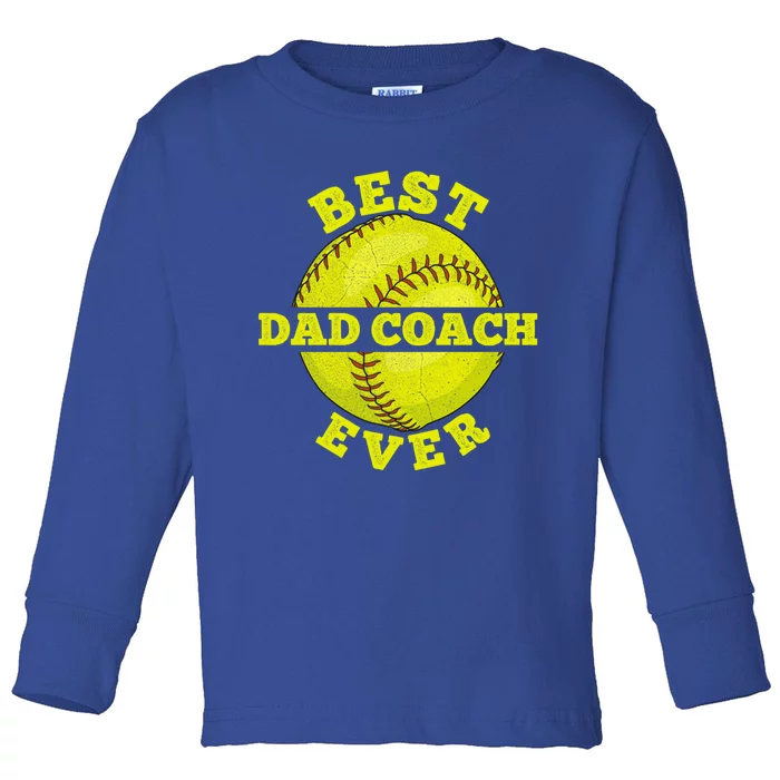 Softball Quote For Your Softball Coach Dad Great Gift Toddler Long Sleeve Shirt