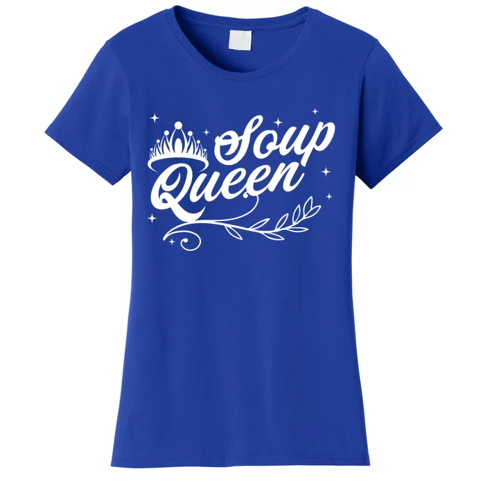 Soup Queen Funny And Cute Soup Kitchen Family Cooking Gift Women's T-Shirt