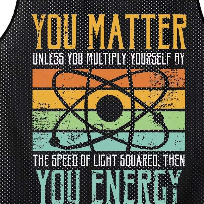 Science Quote Gift You Matter You Energy Mesh Reversible Basketball Jersey Tank