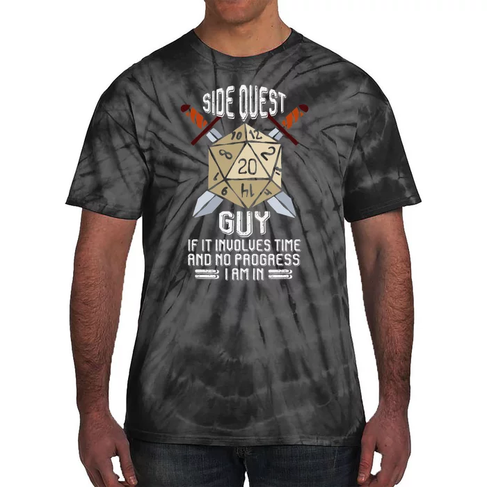 Side Quest Guy If it involves time and no progress I am in Tie-Dye T-Shirt