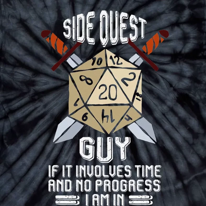 Side Quest Guy If it involves time and no progress I am in Tie-Dye T-Shirt