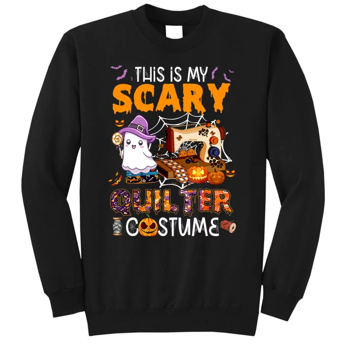 Sewing quilting hallowen this is my scary quilter costume Sweatshirt