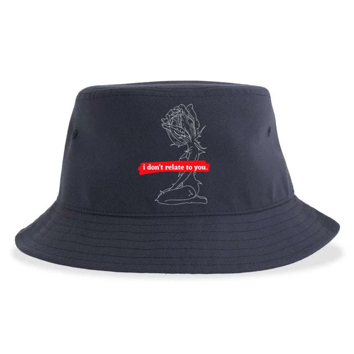 Sad Quotes I DonT Relate To You Sustainable Bucket Hat