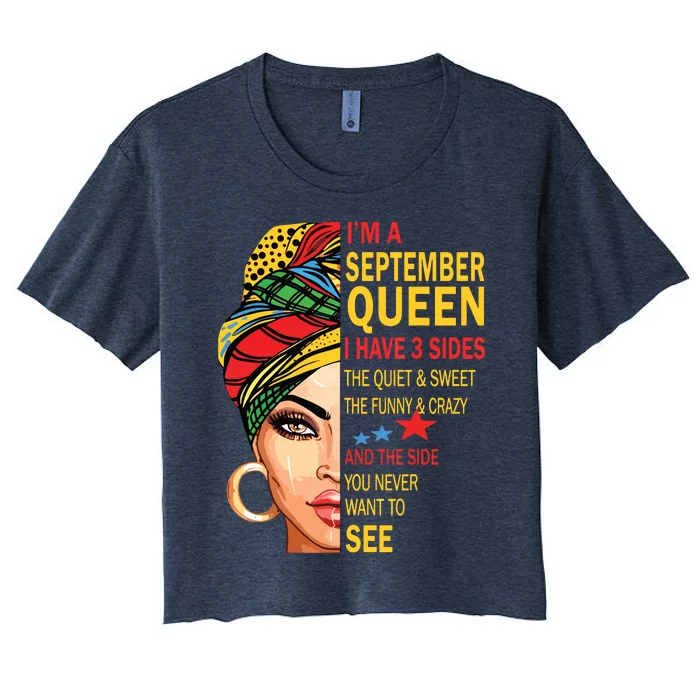 September Queen I Have 3 Sides Birthday For September Girl Women's Crop Top Tee