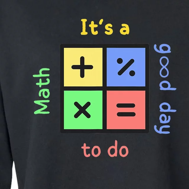 School Quote It's A Good Day To Do Math Teachers Calculator Cropped Pullover Crew