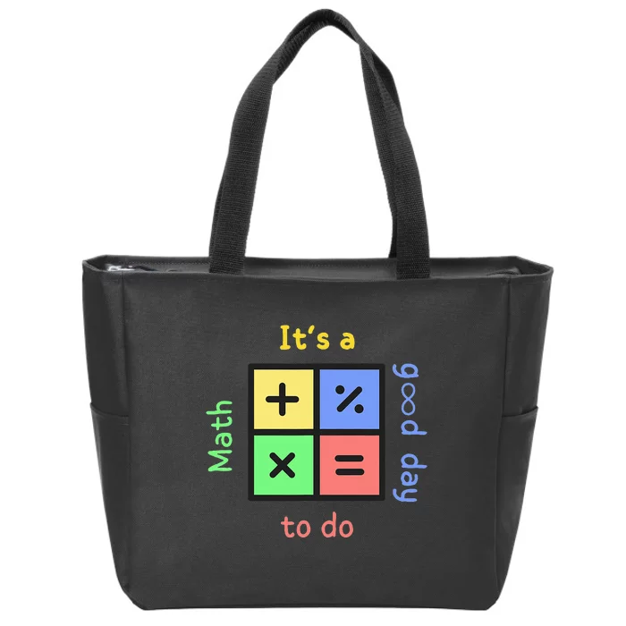 School Quote It's A Good Day To Do Math Teachers Calculator Zip Tote Bag