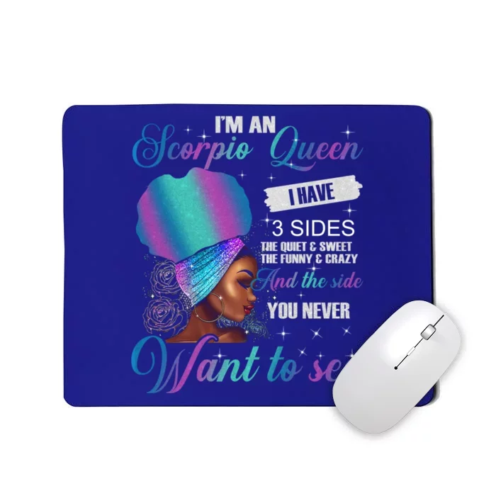 Scorpio Queen I Have 3 Sides Birthday Scorpio Zodiac Funny Gift Mousepad