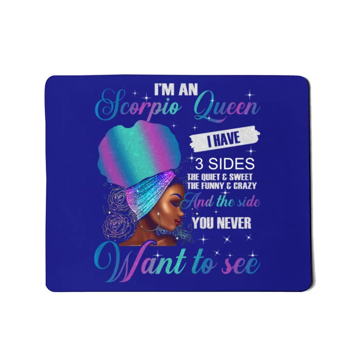 Scorpio Queen I Have 3 Sides Birthday Scorpio Zodiac Funny Gift Mousepad