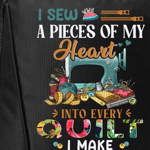 Sewing Quilting I Sew A Piece Of My Heart Into Every Quilt Meaningful Gift City Backpack