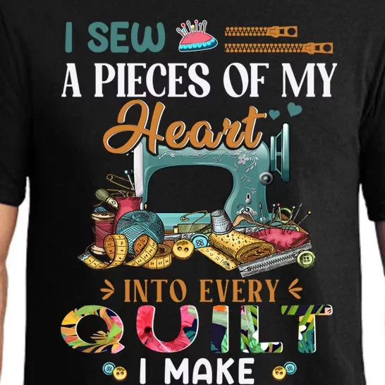 Sewing Quilting I Sew A Piece Of My Heart Into Every Quilt Gift Pajama Set